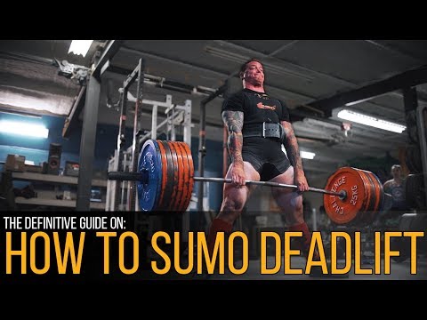 How To Sumo Deadlift: The Definitive Guide