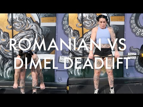 ROMANIAN VS DIMEL DEADLIFT