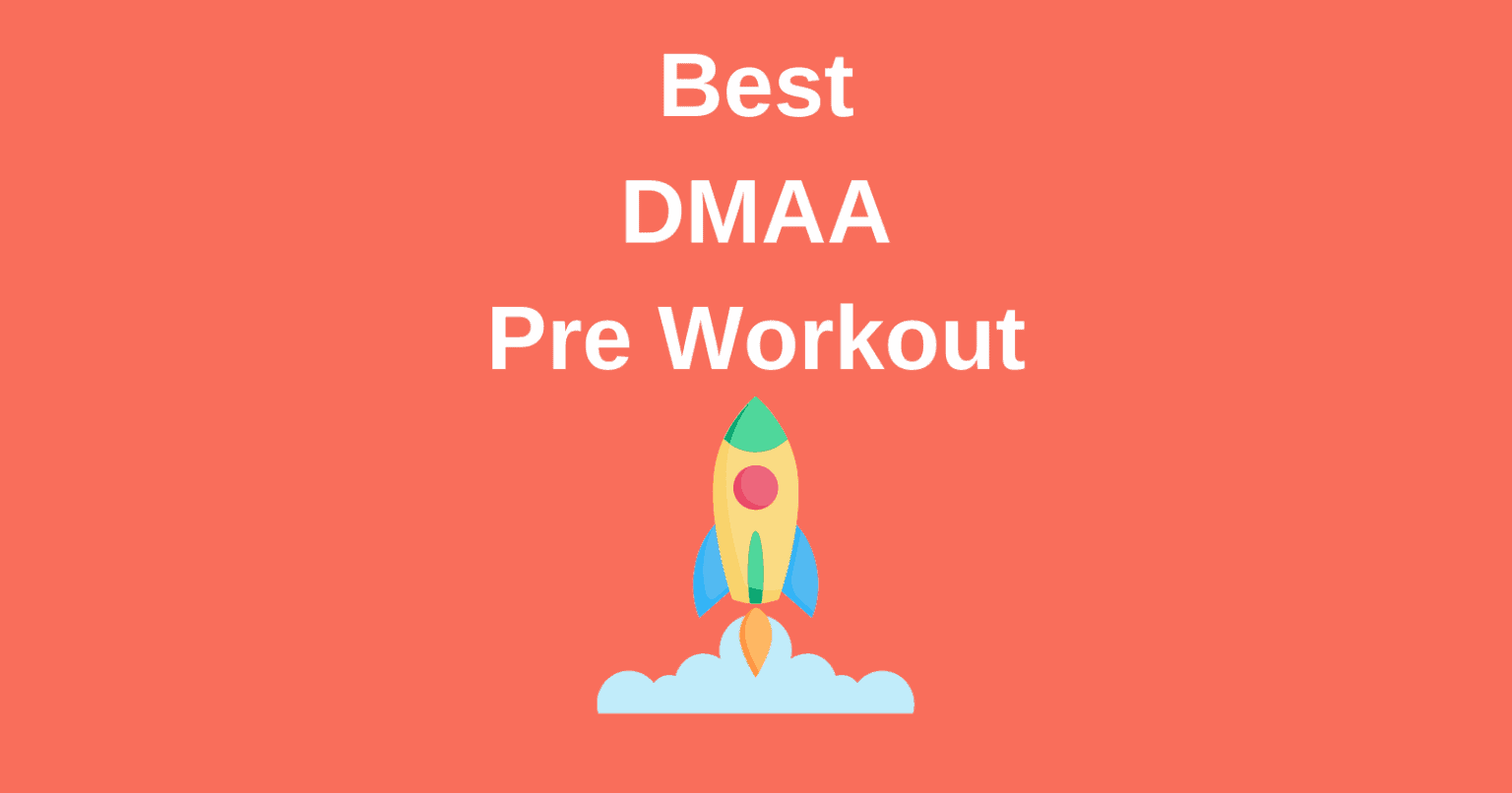 The 5 Best DMAA Pre Workouts (Updated July 2022) Lift Vault