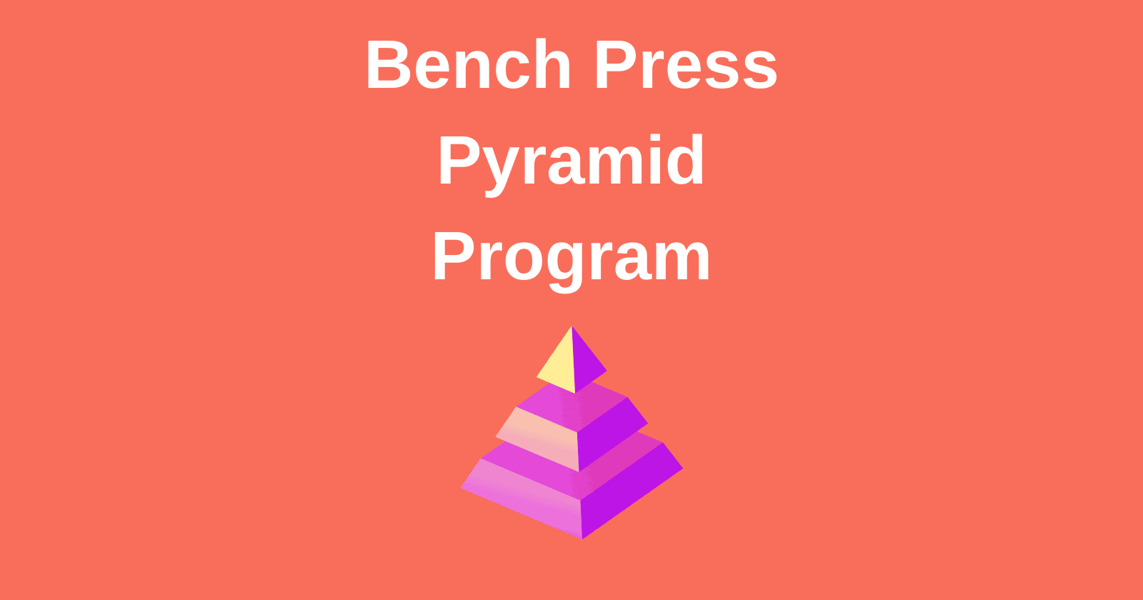 Bench Press Pyramid Workout Program Spreadsheets 2024 Lift Vault