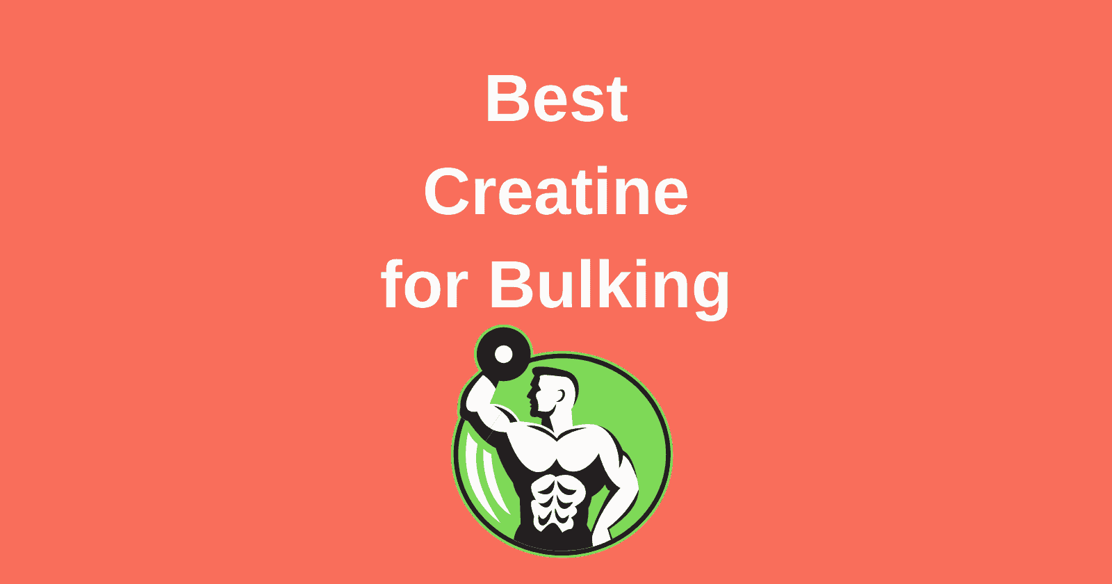 THE 5 BEST Creatine Supplements for Bulking (2022) - Lift Vault