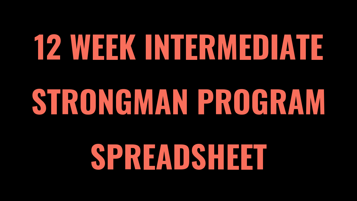 12 Week Intermediate Strongman Program Spreadsheet (Big Loz)