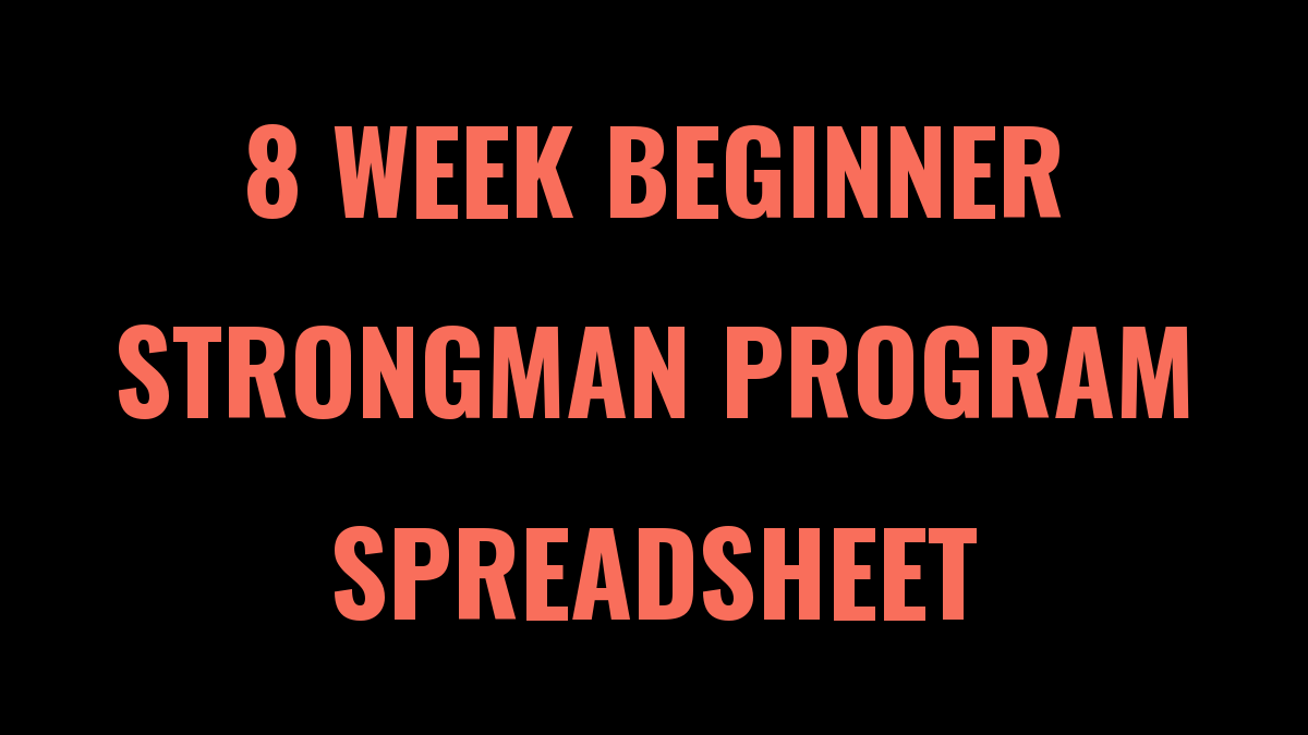 8 Week Beginner Strongman Program Spreadsheet (Cerberus)