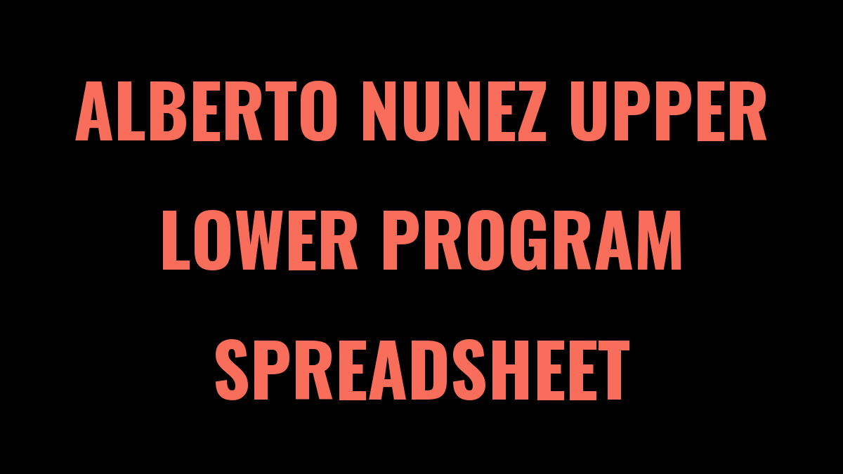 Alberto Nunez Upper Lower Program Spreadsheet