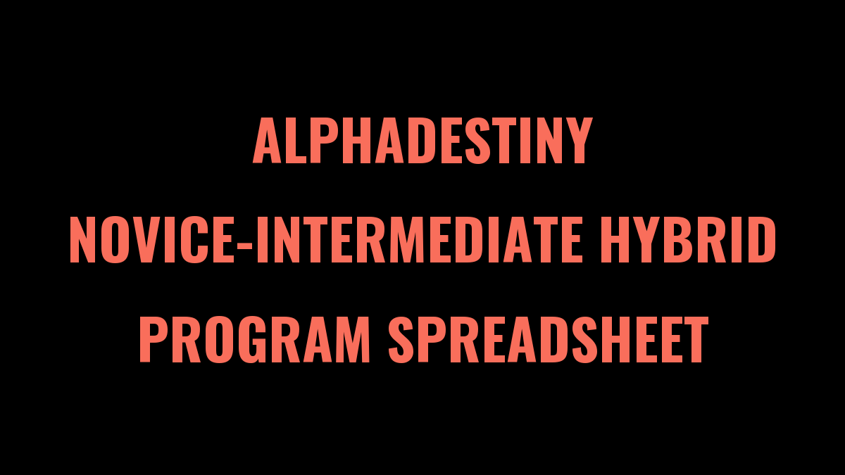AlphaDestiny Novice-Intermediate Hybrid Program Spreadsheet
