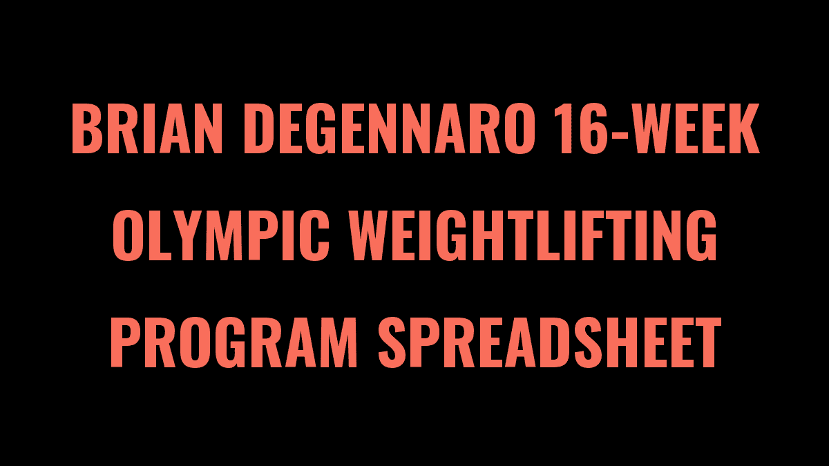 Brian DeGennaro 16-Week Olympic Weightlifting Program Spreadsheet