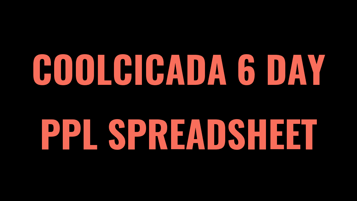 Coolcicada 6 Day PPL Spreadsheet