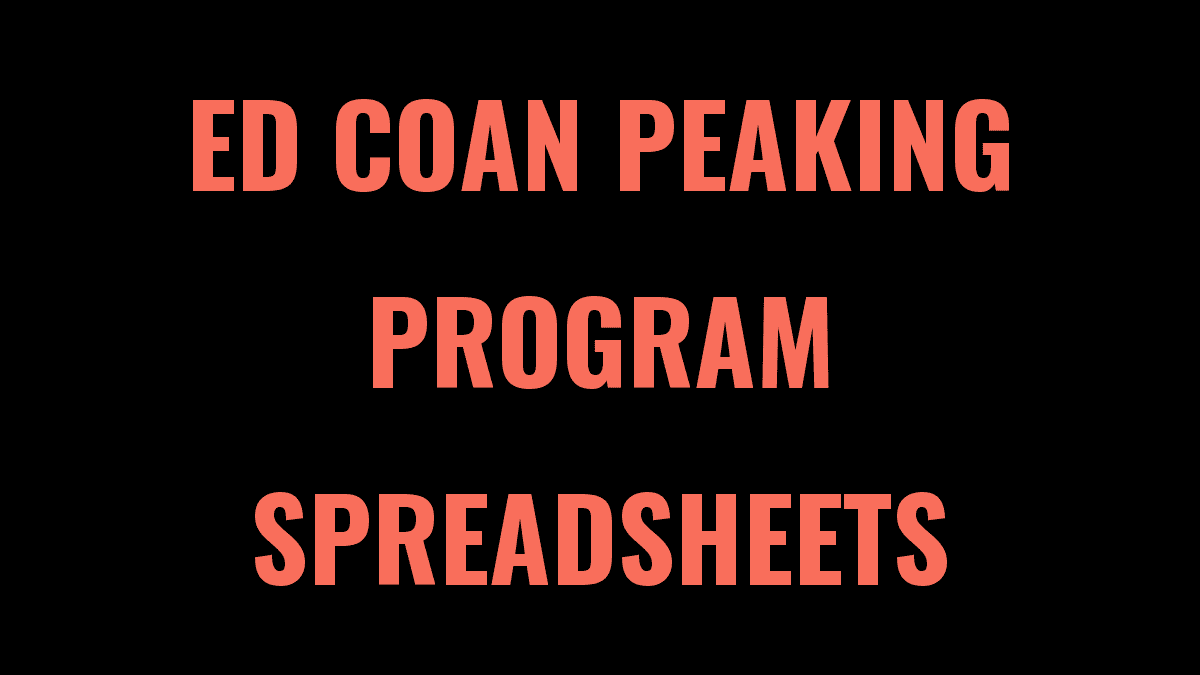 Ed Coan Program: 12 and 14 Week Peaking Program Spreadsheets