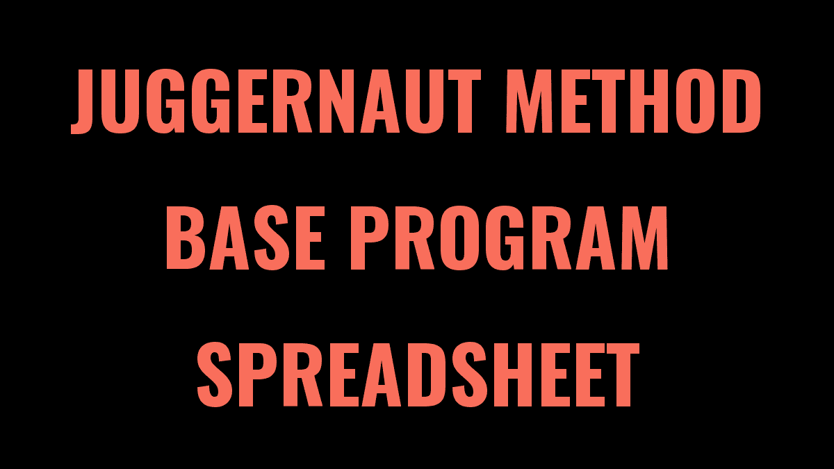 Juggernaut Training Method Base Program Spreadsheet