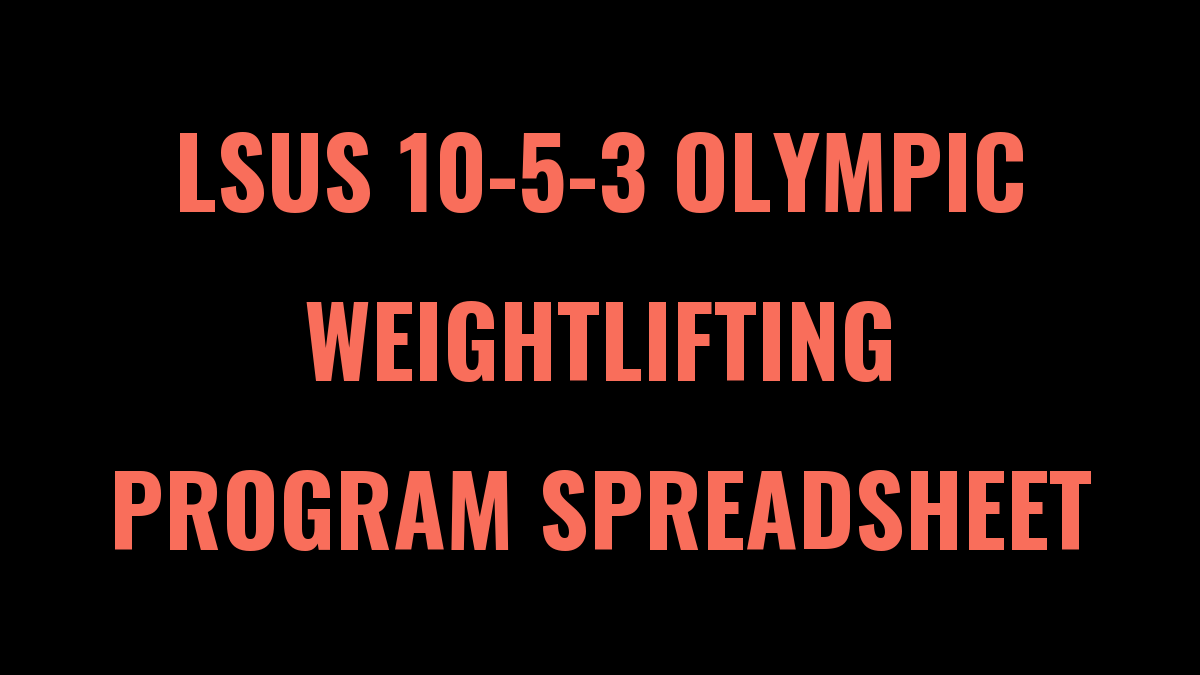 LSUS 10-5-3 Olympic Weightlifting Program Spreadsheet