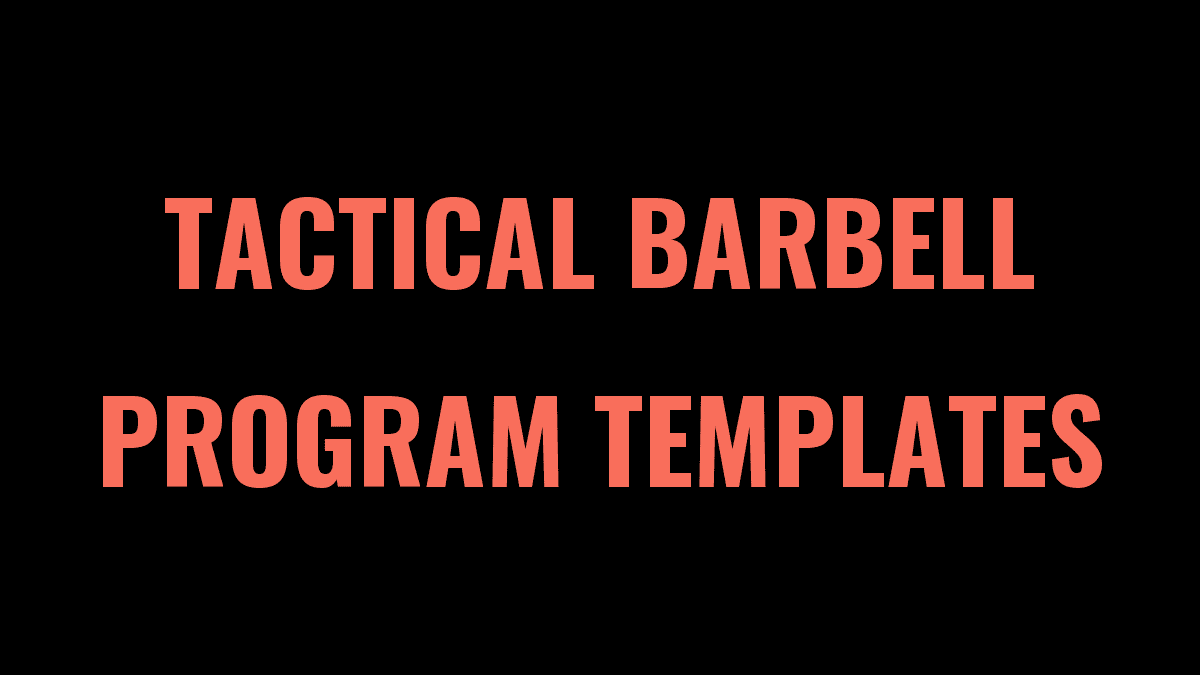 Tactical Barbell Program Templates (Operator, Zulu, Mass, and More)