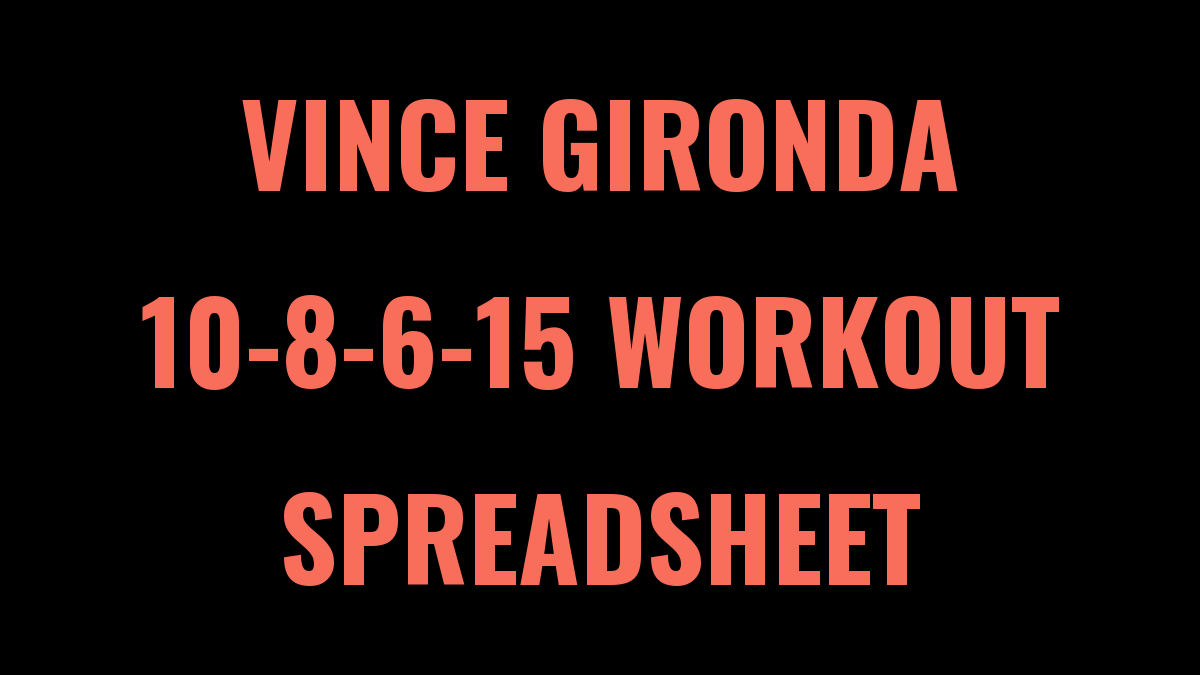 Vince Gironda 10-8-6-15 Workout Spreadsheet