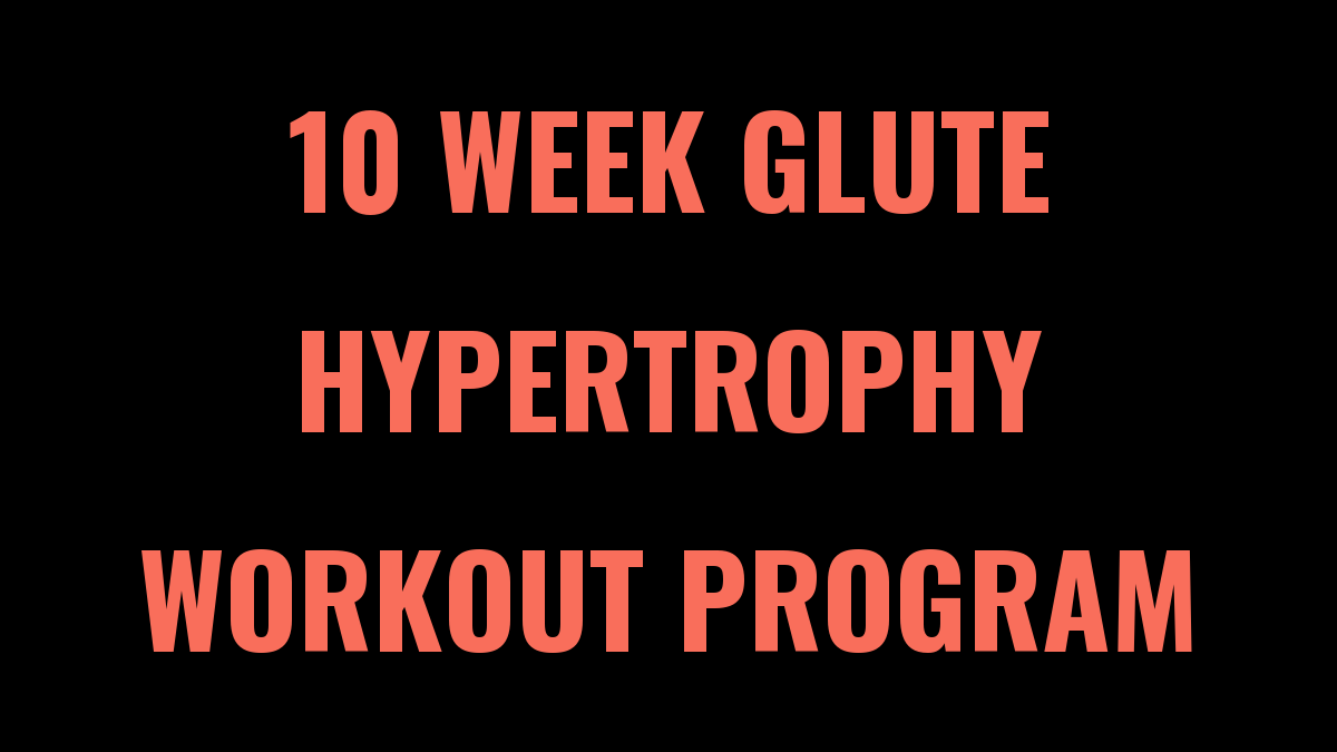 10 Week Glute Hypertrophy Workout Program spreadsheet