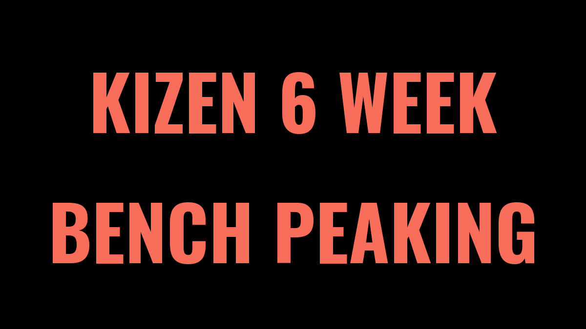KIZEN 6 Week Bench Peaking Program Spreadsheet
