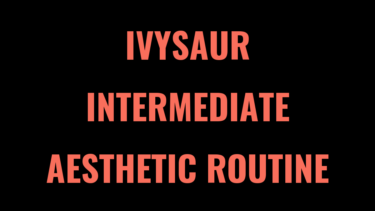 Ivysaur 3 Week Intermediate Aesthetic Workout Routine